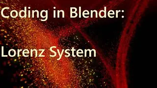 Coding in Blender - creating Lorenz System