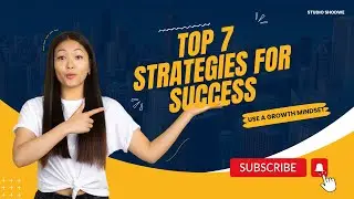 Top 7 Strategies for Success using a Growth Mindset | Dr. Asir Ajmal