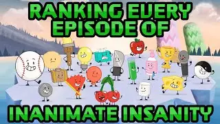 EVERY Episode of Inanimate Insanity Ranked