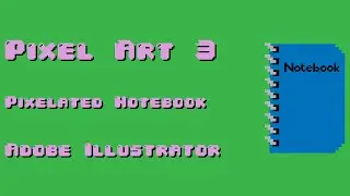Pixel Art 3 - Notebook | Adobe Illustrator Tutorial