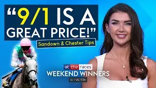 TIPS FOR SANDOWN & CHESTER + 10/1 ARC ANTE-POST BET | WEEKEND WINNERS