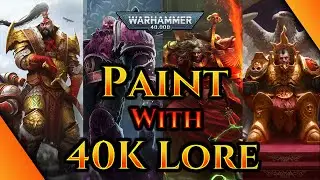 40k Lore while you Paint
