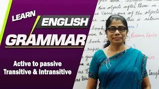 Learn Grammar | Active to passive - Transitive & Intransitive | English Grammar for Beginners