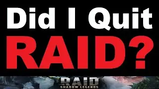 Did I Quit RAID: Shadow Legends?..