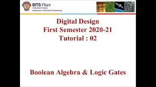 Digital Design Tutorial 2 Boolean Algebra & Logic Gates