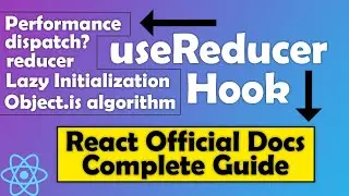 useReducer hook complete explanation | React official docs full walkthrough guide