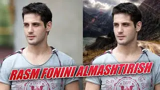 PHOTOSHOPDA RASM FONINI ALMASHTIRISH