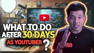 NEW YOUTUBERS MUST DO THIS AFTER 30 DAYS | Ishan Sahal #youtubers