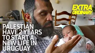 Unlawfully imprisoned Palestinian start new life in Uruguay | Extraordinary Documentary