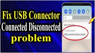 Fix USB Connector Connected Disconnected Notification
