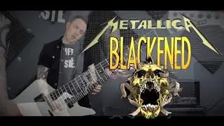 Metallica - Blackened (Guitar Cover)