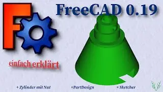 FreeCAD 0.19 Zylinder mit Nut | PartDesign | Sketcher | Loft