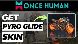 How to Get the Pyro Glide Skin in Once Human (2024 Updated)