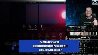 Yamaha Montage M Essential | Understanding MIDI Management (English & Subtitles)