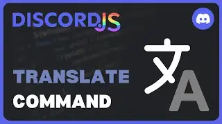 Translate Command | Discord.js V14 Revamped | #18