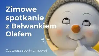 Zimowe spotkanie z Bałwankiem Olafem - Czy znasz sporty zimowe?