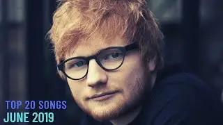 Top 20 Songs: June 2019 (06/08/2019) I Best Billboard Music Hit