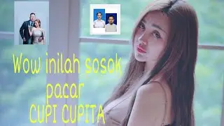 Wow inilah sosok pacar CUPI CUPITA yang menjadikan iri para lelaki di dunia