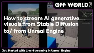 Trailer: How to Stream AI Generative Visuals from Stable Diffusion to/ from Unreal Engine
