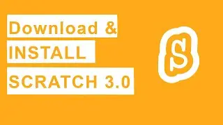Lecture: 01 | Download & Install Scratch 3.0