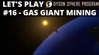 DYSON SPHERE PROGRAM - Gas Mining & PURPLE SCIENCE - By The Book: Let's Play/Tutorial #16