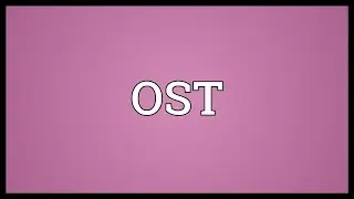 OST Meaning