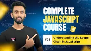 Understanding the Scope Chain | Day 22 | Complete JavaScript Course 2025