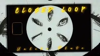 Closed Loop || Unlike Pluto (Lyric Edit)