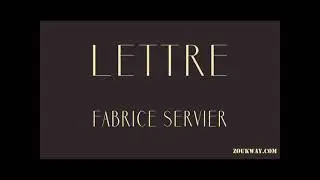 Fabrice SERVIER Lettre(Je voudrais de chanter mes plus belles melodies)