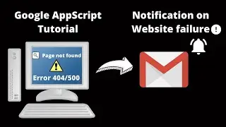 How To Get Automatic Email Notification on Web Site Error using Google Appscript | Google Automation