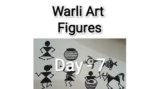 Day-7 | Warli Art Figures | Easy Tutorial | For Beginners | Summer Workshop
