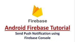 Android Push Notification using Firebase Console