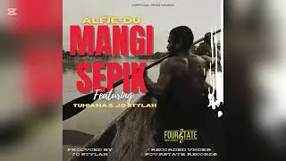 MANGI SEPIK - ALFIE-DU FT TUHIANA & J.O STYLAH