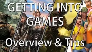 Getting Into Games - Overview & Tips