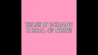 Rules in Forming Plural Nouns