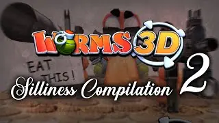 Worms 3D - Silliness Compilation 2