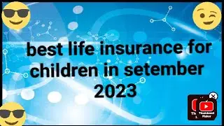 Best life insurance for children in setember 2023
