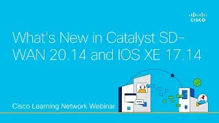 What's New in Catalyst SD-WAN 20.14 and IOS XE 17.14