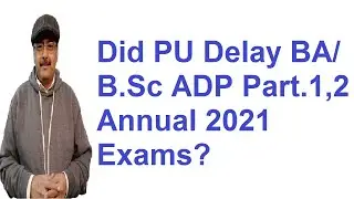 Did PU Delay BA/B.Sc ADP Part.1,2 Annual 2021 Exams?