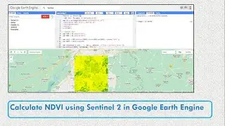 CALCULATE NDVI OF SENTINEL 2 IN GOOGLE EARTH ENGINE