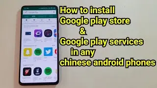 How to install play store and Google play services in Chinese android phones