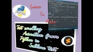 Text scrolling animation in sublime text |#python |#Text animation