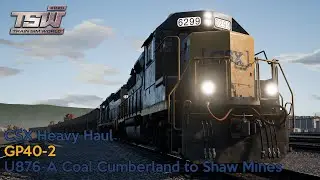 U876-A Coal Cumberland to Shaw Mines - CSX Heavy Haul - GP40-2 - Train Sim World 2020