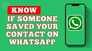 How To Check If Someone Saved Your Contact