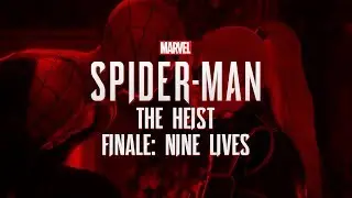 Marvel's Spider-Man: The Heist- Finale:  Nine Lives