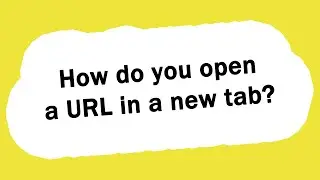 How do you open a URL in a new tab (and not a new window)?