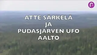 Atte Särkelä ja Pudasjärven ufo aalto