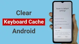 How to Clear Keyboard Cache on Android