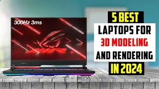 Best Laptops for 3D Modeling and Rendering in 2024 | Top Best Laptops for 3D Modeling in 2024