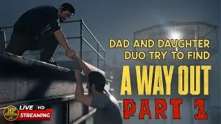 *LETS PLAY* Dad and Daughter Duo - A Way Out - PART 1 - LIVESTREAM - Xbox Series X